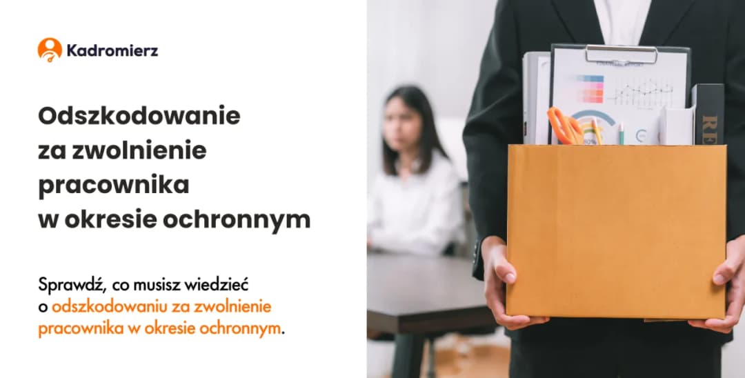 Czy można zwolnić pracownika w okresie ochronnym? Sprawdź zasady i wyjątki